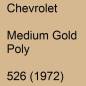 Preview: Chevrolet, Medium Gold Poly, 526 (1972).